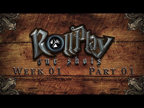 RollPlay: One Shots - The West Marches Week 1, Part 1