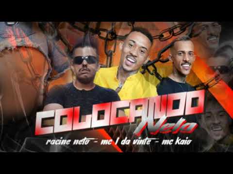 RACINE NETO FEAT : MC KAIO E MC L DA VINTE - COLOCANDO NELA