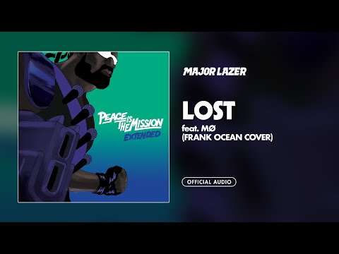 Major Lazer - Lost feat. MØ (Frank Ocean Cover) [Official Audio]