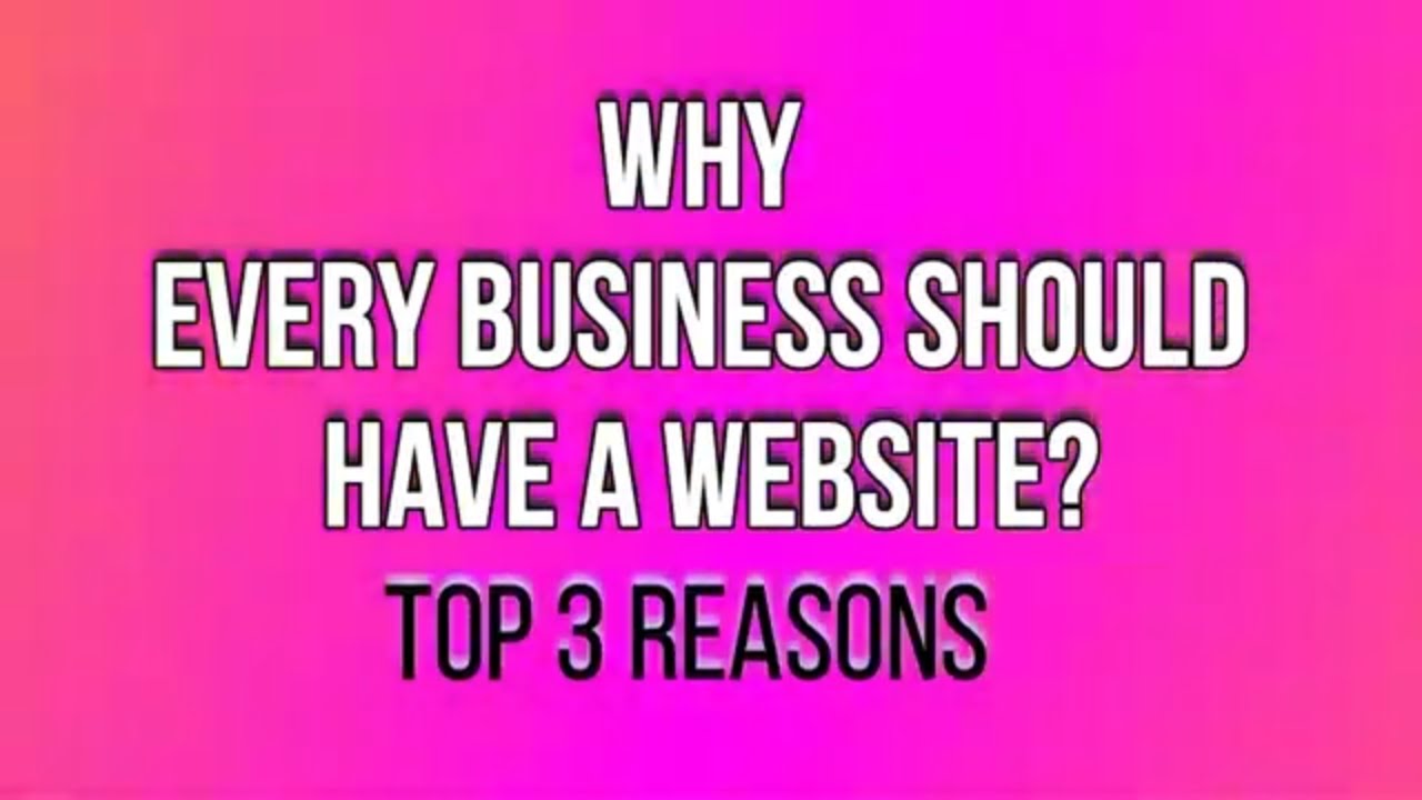 Why Every Business Should Have A Website? - Top 3 Reasons | Why is it important to have a website?