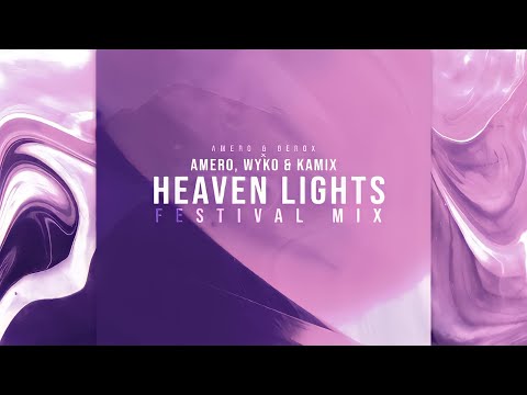 Amero, Wyko & Kamix - Heaven Lights (Amero & Berox Festival Extended Mix) | Big Room