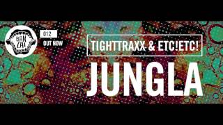 TIGHTTRAXX & ETC!ETC! - Jungla (Original Mix)