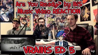 Are You Ready? by BiS - Music Video REACTION! (VRAINS ED 5)