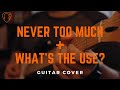 Tom Misch - Never Too Much / What's the Use? (Guitar Cover)