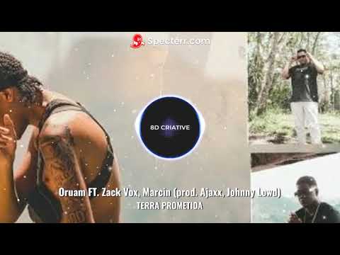 Oruam FT. Zack Vox, Marcin - TERRA PROMETIDA (prod. Ajaxx, Johnny Lowd) (Áudio 8D)