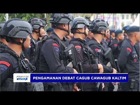 PENGAMANAN DEBAT CAGUB DAN CAWAGUB KALTIM