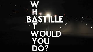 Bastille - What would you do? (Lyrics)
