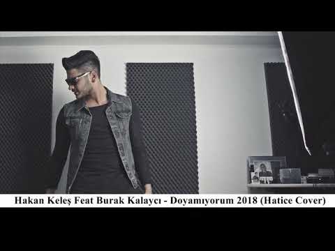 Hakan Keleş Feat Burak Kalaycı   Doyamıyorum 2018 Hatice Cover