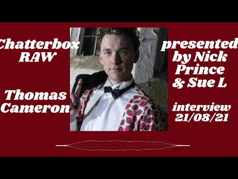 Chatterbox Raw - Thomas Cameron   full interview 17/09/21