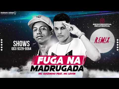 MC Guizinho DR feat. MC Levin - Fuga na madrugada (remix)