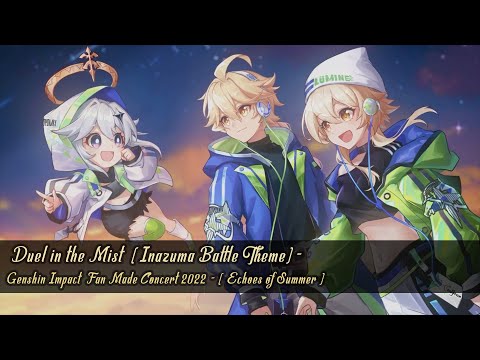 Duel in the Mist - ( Genshin Impact Fan Made Concert 2022  Echoes of Summer )