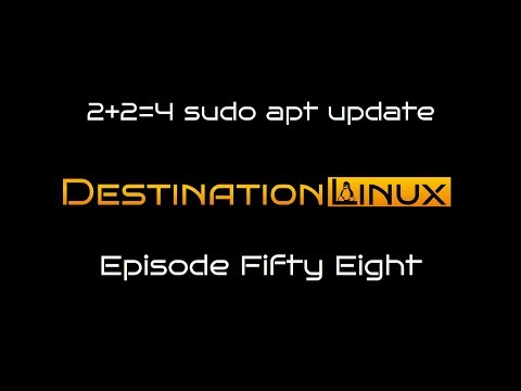 Destination Linux EP58 | 2+2=4 sudo apt update