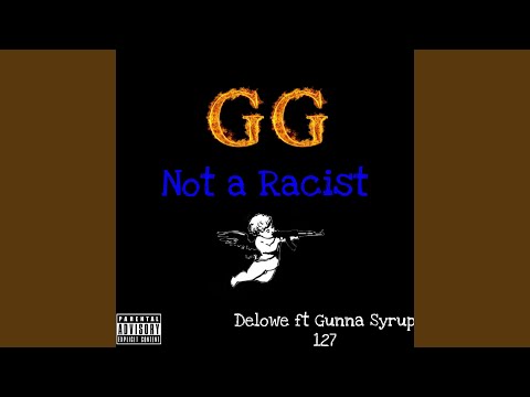 Not a Racist (feat. Gunna Syrup 127)