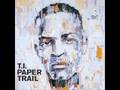 T.I. - Paper Trail - 16 - dead and gone 