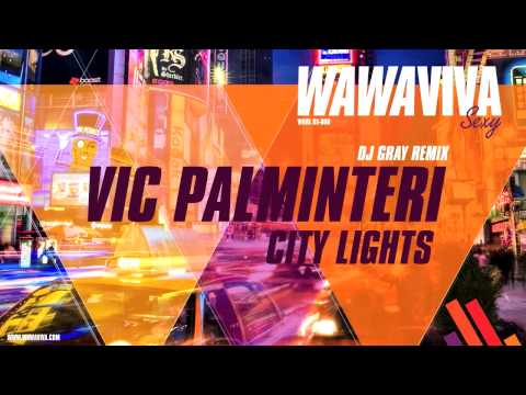 Vic Palminteri - City Lights (DJ Gray Remix)