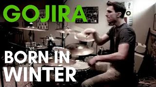 Gojira | Born In Winter | Drum Cover