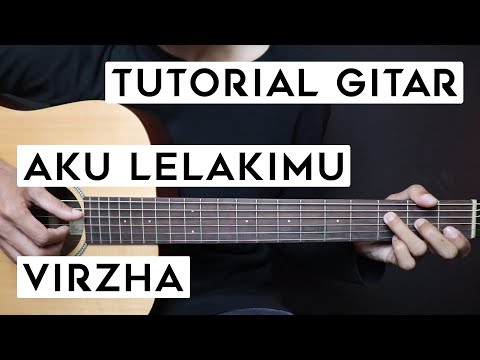 (GUIT TUTORIAL) VIRZHA - AKU LELAKIMU | Complete And Easy
