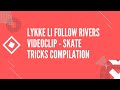 Lykke Li Follow Rivers - Skate Tricks - Video Clip ...