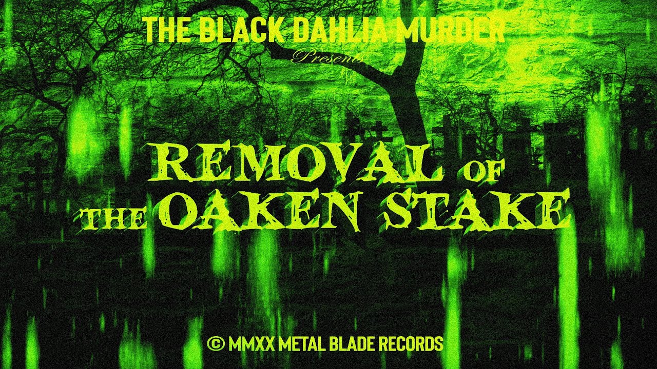 The Black Dahlia Murder - Removal of the Oaken Stake (OFFICIAL VIDEO) - YouTube