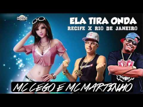 MC CEGO ABUSADO E MC MARTINHO - ELA TIRA ONDA - MÚSICA NOVA