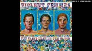 Violent Femmes - Good Friend