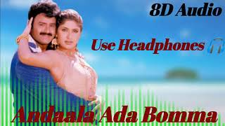 Andaala Ada Bomma || Samarasimha Reddy || 8D Audio