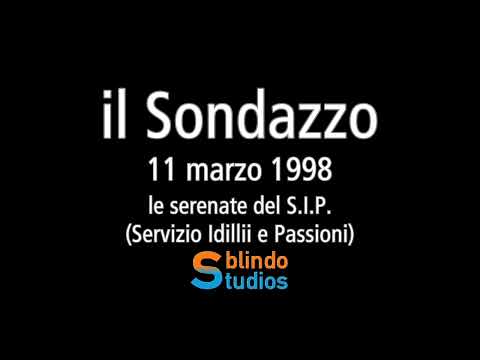 Sondazzo del 11/03/1998- le serenate del S.I.P. (servizio idillii e passioni)