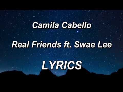 Camila Cabello - Real Friends ft. Swae Lee- LYRICS