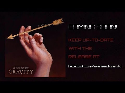 A Sense of Gravity: Travail - Debut Album Trailer