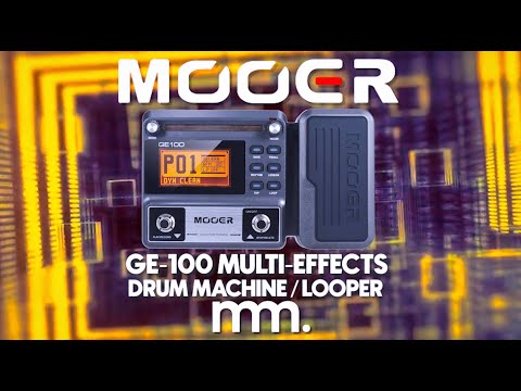 MusicMaker Presents - MOOER GE-100 MULTI EFFECTS / LOOPER / DRUM MACHINE @MooerAudioOfficial
