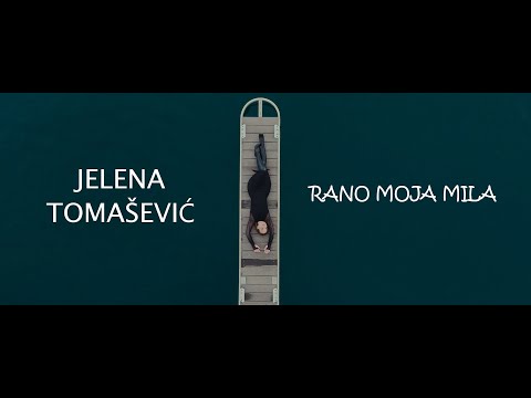 JELENA TOMAŠEVIĆ - RANO MOJA MILA (OFFICIAL VIDEO 2023)