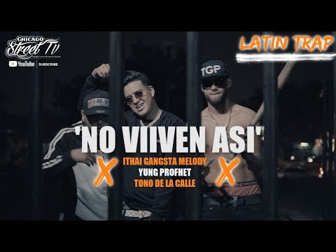 "No Viven Asi" Ithai Gangsta Melody x Yung Profhet x Tono De La Calle [LATINO TRAP Español] 313