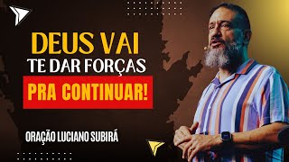 Parar Não é Opção! Deus Vai Te Dar Forças Para Continuar e Vencer Essa Luta- Luciano Subirá