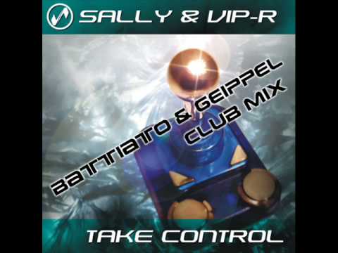 Sally & Vip-R - Take Control (Battiato & Geippel Club Mix)