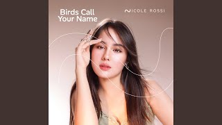 Download lagu Birds Call Your Name mp3