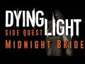 Dying Light Midnight Bride Side Quest Gameplay Walkthrough