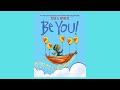 Be You By Peter H Reynolds Children S Book Read Aloud