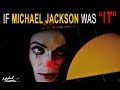 If MICHAEL JACKSON Was IT Parody