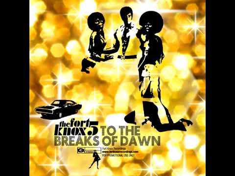 Fort Knox Five - To The Breaks Of Dawn