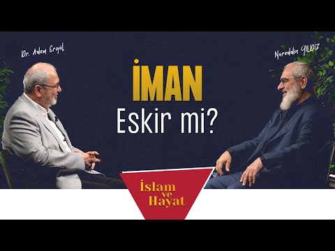 İman eskir mi? | İslam ve Hayat - [99. Bölüm]