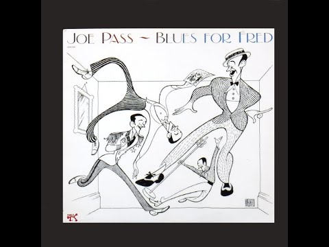 Joe Pass - Blues For Fred (1988/2004) Part 1 (Full Album)