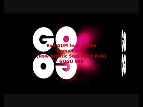 Ralf GUM feat. Kafele - Complicated (Raw Artistic Soul Vocal Dub) - GOGO 040