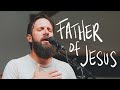 Father of Jesus