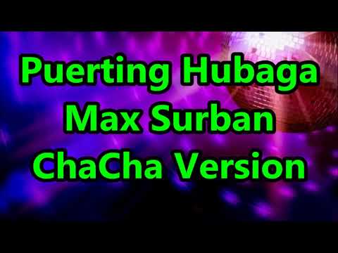 Puerting Hubaga - Max Surban ft DJ John Paul Cha Cha Version