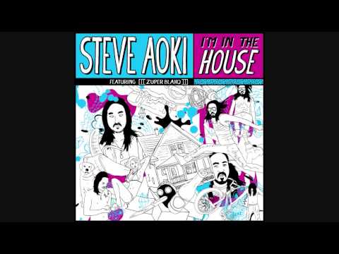 Steve Aoki ft [[[Zuper Blahq]]] - 'I'm In the House' (Radio Edit)