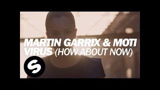 Martin Garrix & MOTi - Virus (How About Now)