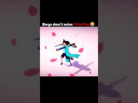 Boys don't miss priority 😂 #shorts#like#subscribe#scissorseven#animeedit#shortsvideo#seven#thirteen