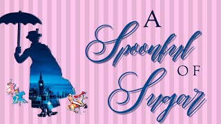 &quot;A Spoonful of Sugar&quot; lyrics from Disney&#39;s Mary Poppins