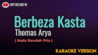 Download lagu Thomas Arya - Berbeza Kasta ( Karaoke ) mp3