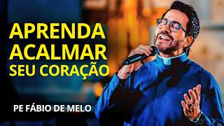 Padre Fábio de Melo: Encontre paz interior e supere os momentos difíceis